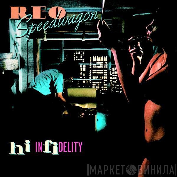 REO Speedwagon  - Hi Infidelity