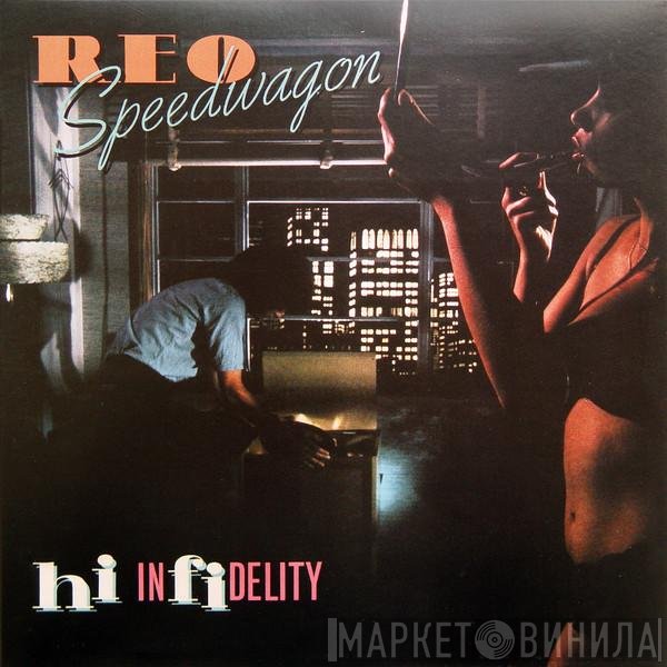 REO Speedwagon  - Hi Infidelity