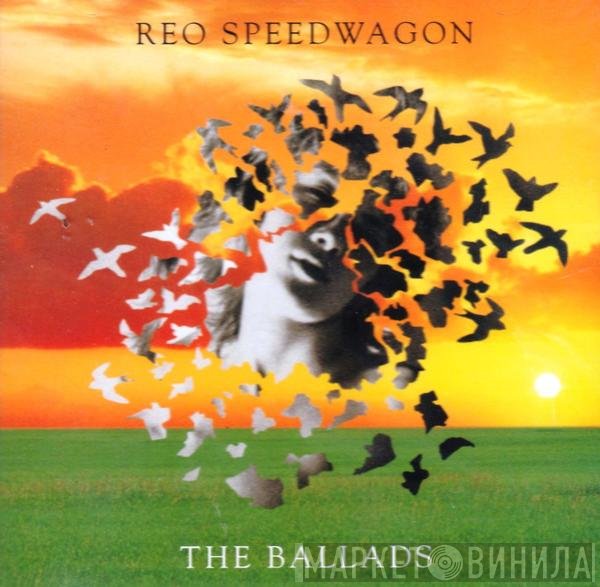 REO Speedwagon  - The Ballads