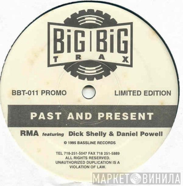 RMA, Dick Shelly, Daniel Powell - Past And Present