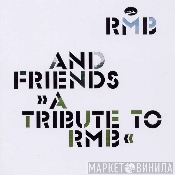 RMB  - RMB And Friends >> A Tribute To RMB <<