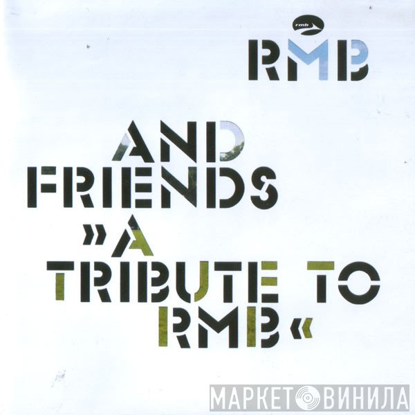 RMB  - RMB And Friends >> A Tribute To RMB <<