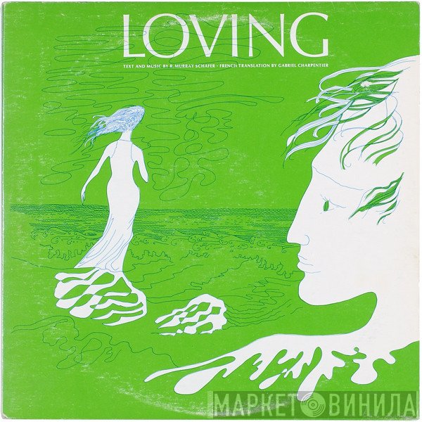 R. Murray Schafer  - Loving