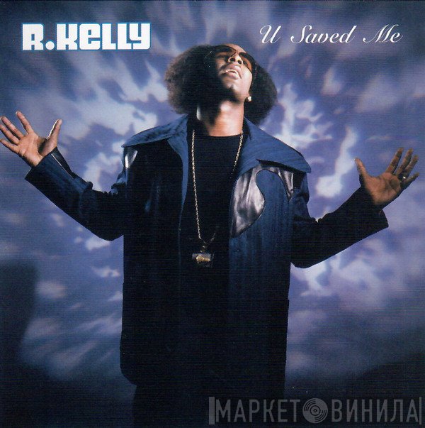 R. Kelly  - U Saved Me
