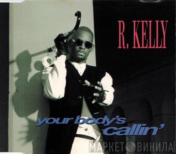 R. Kelly  - Your Body's Callin'