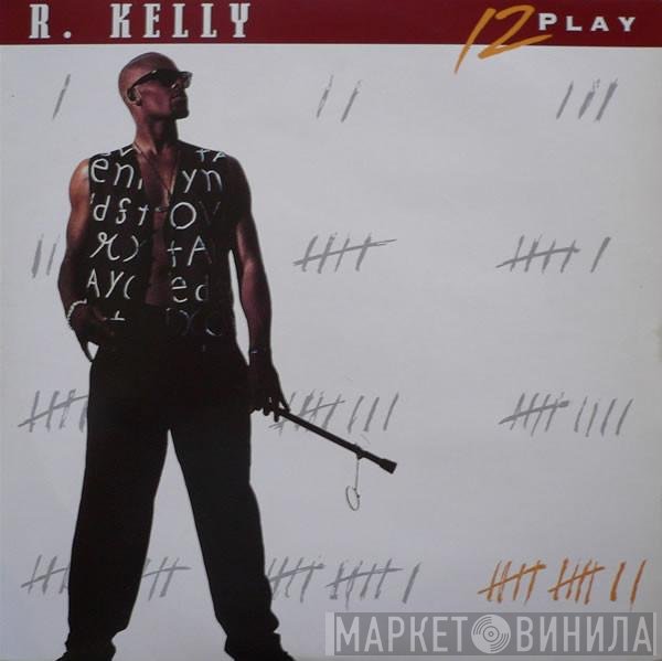 R. Kelly  - 12 Play