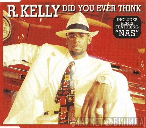 R. Kelly  - Did You Ever Think
