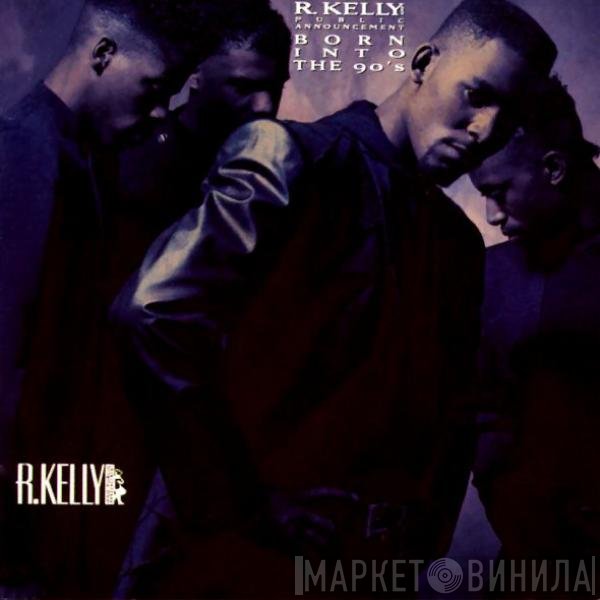 R. Kelly, Public Announcement - Born Into The 90's