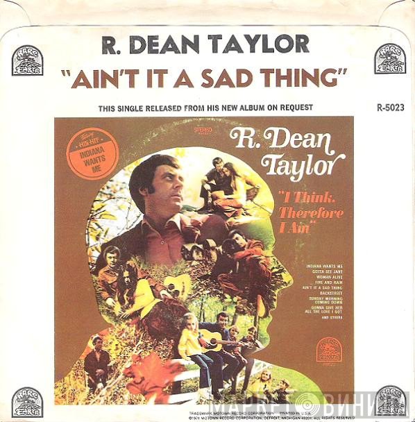 R. Dean Taylor - Ain't It A Sad Thing