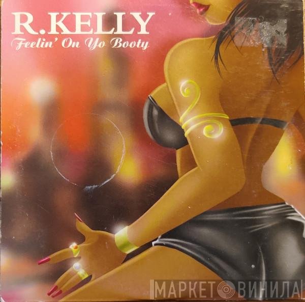 R. Kelly  - Feelin' On Yo Booty