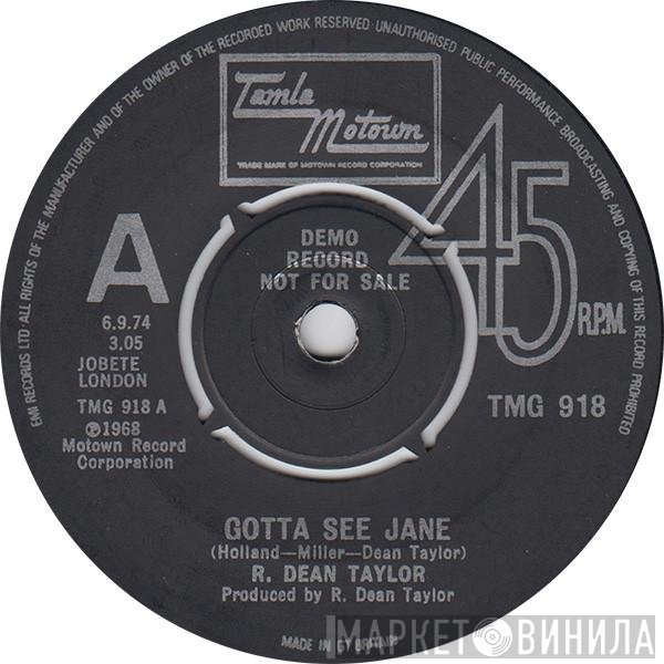 R. Dean Taylor - Gotta See Jane