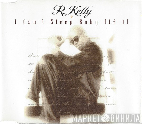 R. Kelly - I Can't Sleep Baby (If I)