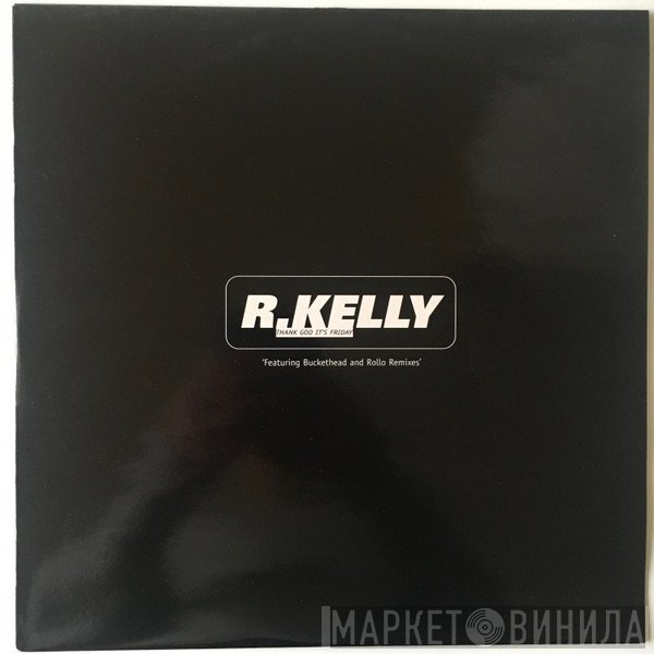 R. Kelly - Thank God It's Friday