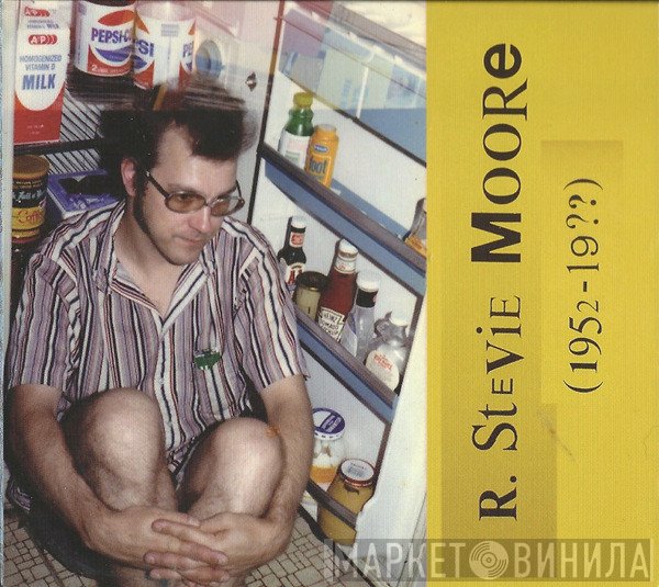 R. Stevie Moore - (1952 - 19??)