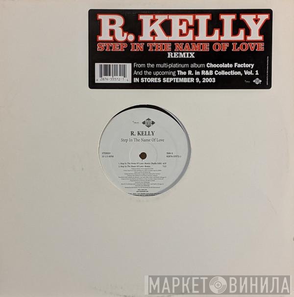 R. Kelly - Step In The Name Of Love (Remix)