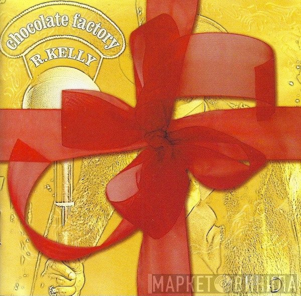 R. Kelly  - Chocolate Factory