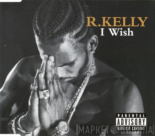 R. Kelly  - I Wish