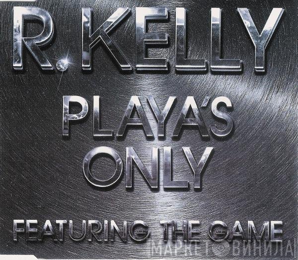 R. Kelly Featuring The Game   - Playa's Only