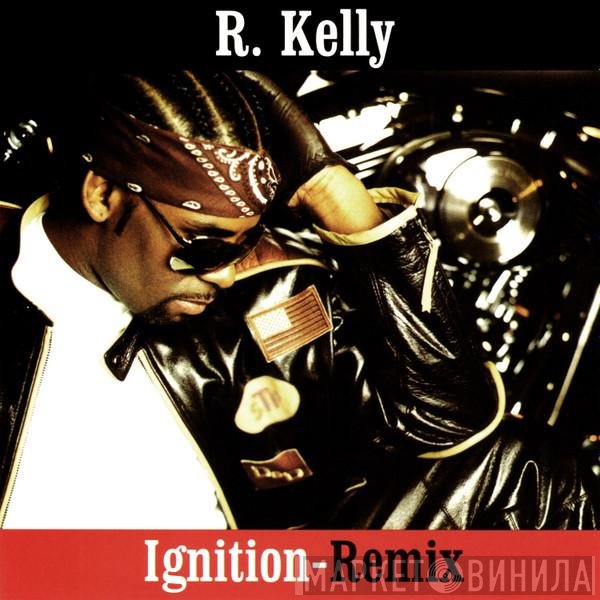 R. Kelly  - Ignition (Remix)