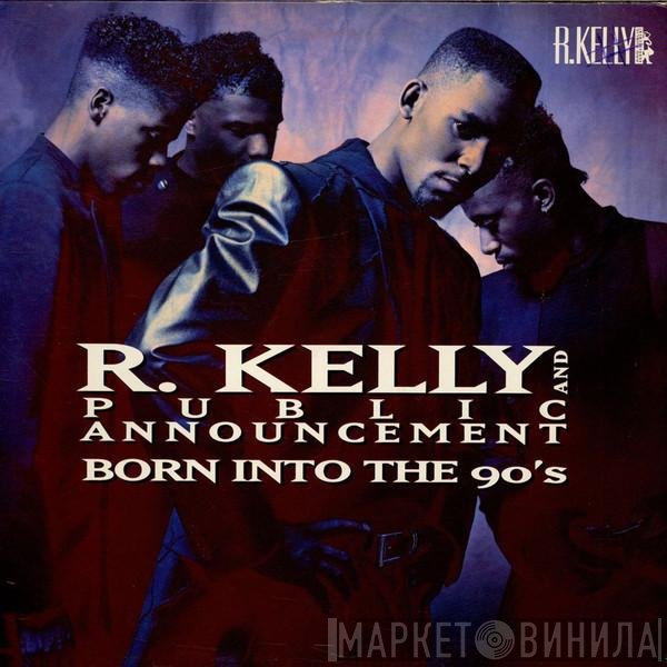 R. Kelly, Public Announcement - Born Into The 90's