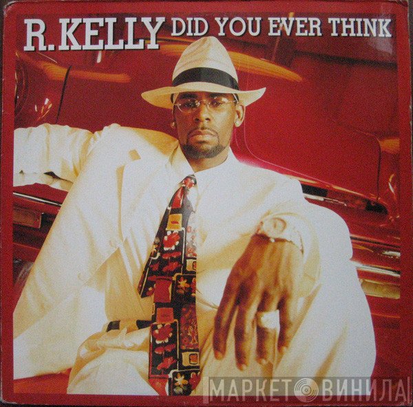 R. Kelly  - Did You Ever Think