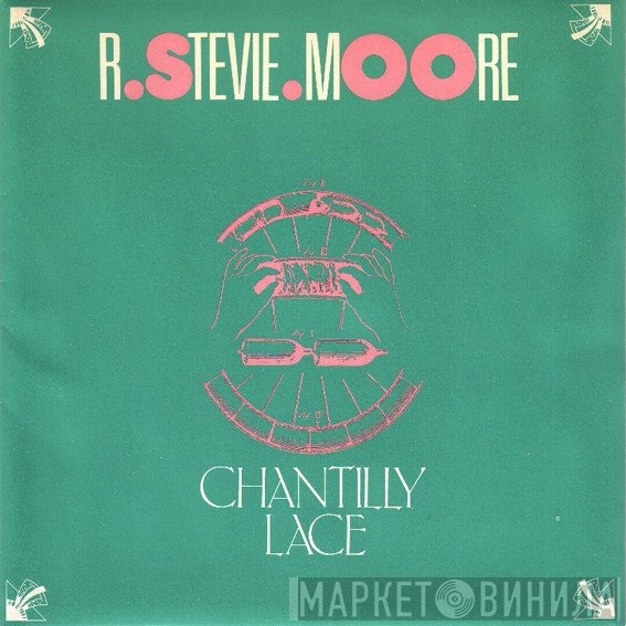 R. Stevie Moore  - Chantilly Lace