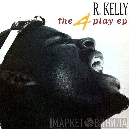R. Kelly - The 4 Play EP