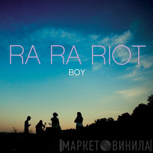 Ra Ra Riot  - Boy