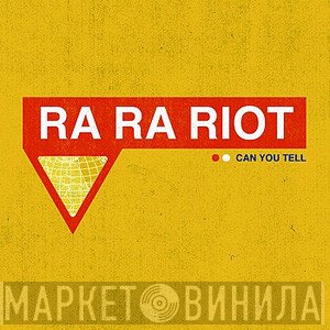 Ra Ra Riot  - Can You Tell