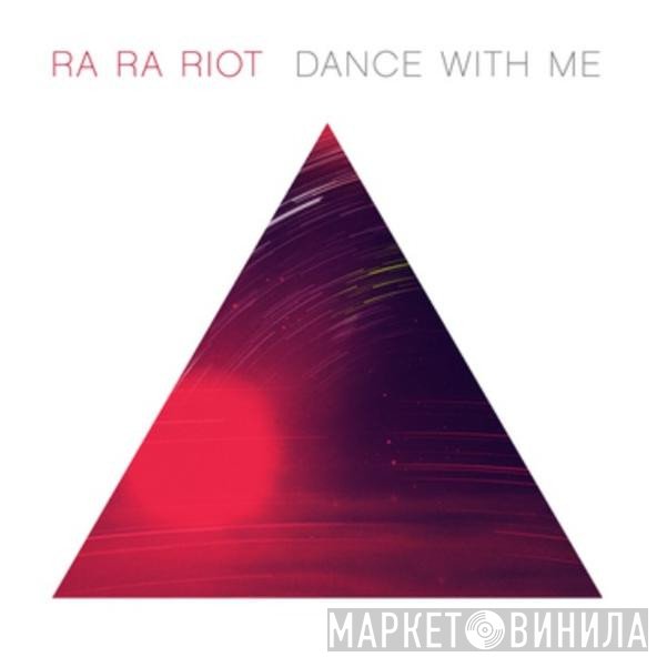 Ra Ra Riot  - Dance With Me