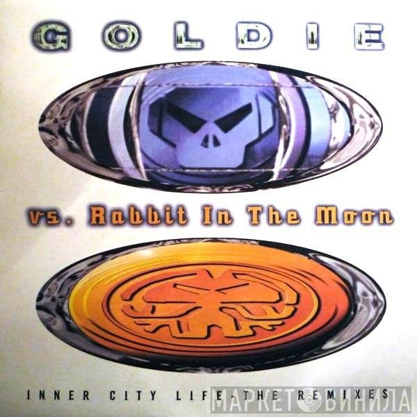 Rabbit In The Moon, Goldie - Inner City Life (The Remixes)