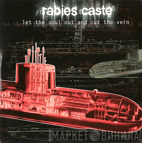 Rabies Caste - Let The Soul Out And Cut The Vein