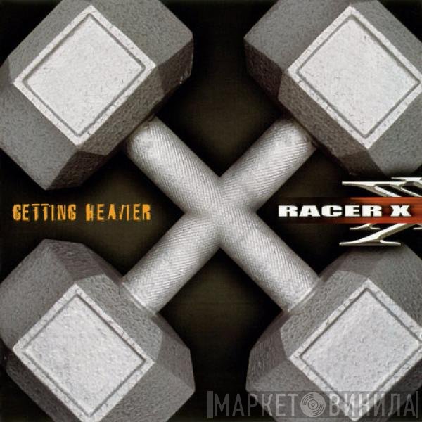 Racer X  - Getting Heavier