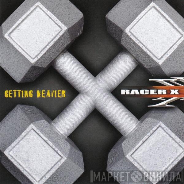 Racer X  - Getting Heavier