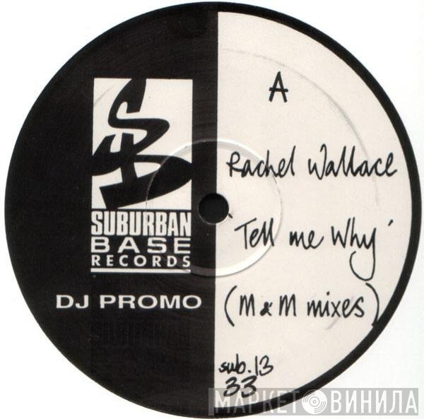 Rachel Wallace - Tell Me Why