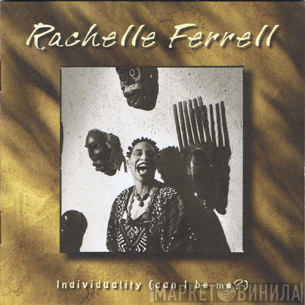 Rachelle Ferrell - Individuality (Can I Be Me?)