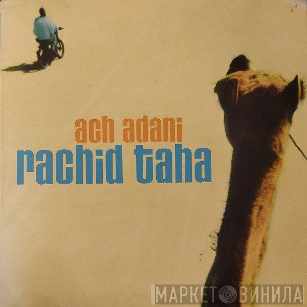 Rachid Taha  - Ach Adani