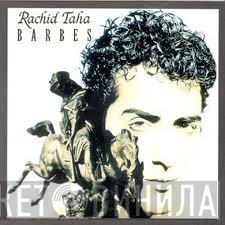 Rachid Taha  - Barbès