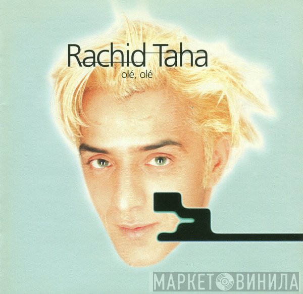 Rachid Taha  - Olé, Olé