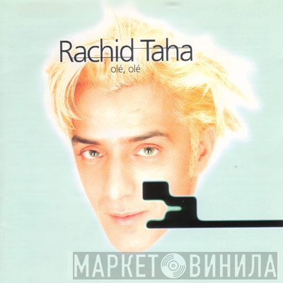 Rachid Taha  - Olé, Olé
