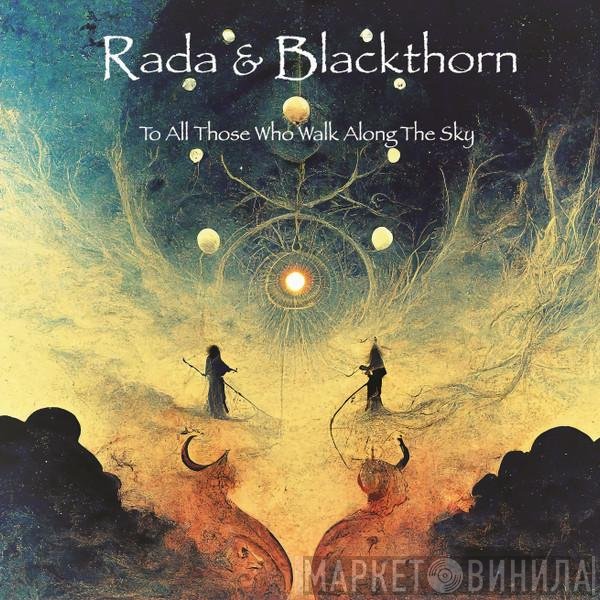 Rada &amp; Blackthorn - To All Those Who Walk Along The Sky
