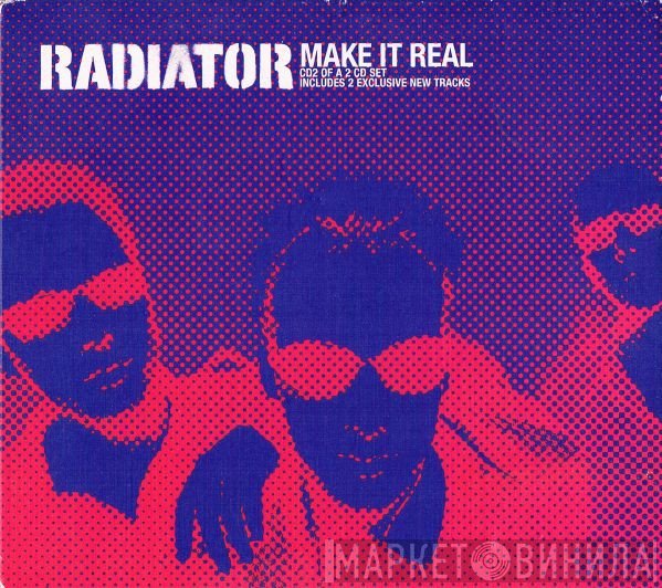 Radiator  - Make It Real