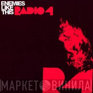 Radio 4 - Enemies Like This