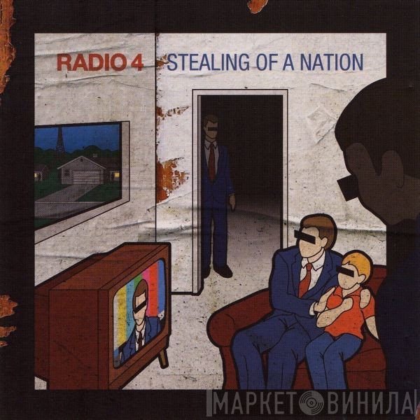 Radio 4 - Stealing Of A Nation