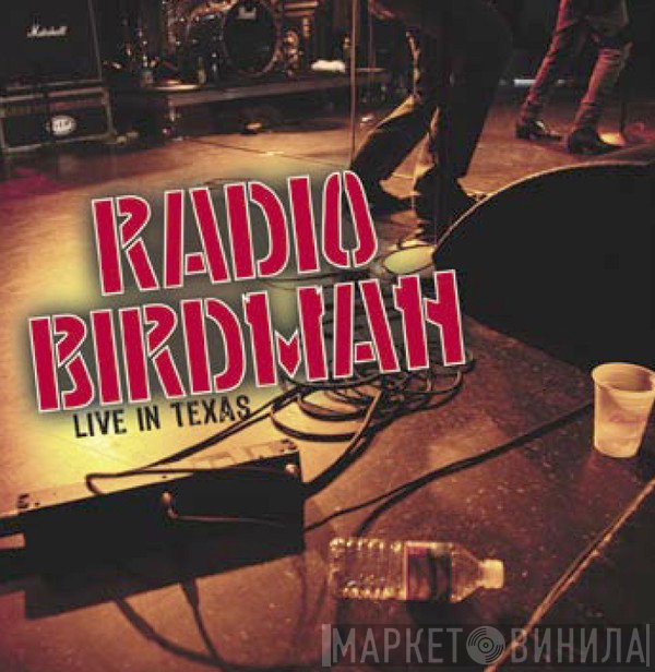 Radio Birdman  - Live In Texas