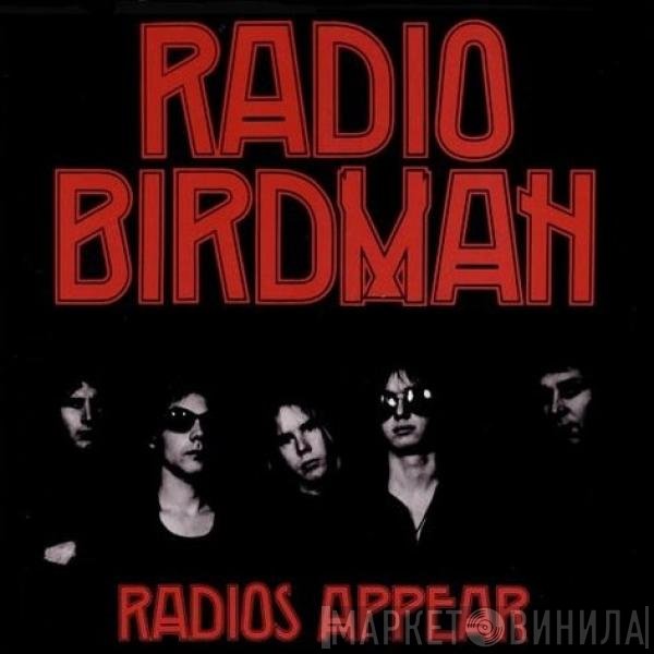 Radio Birdman  - Radios Appear