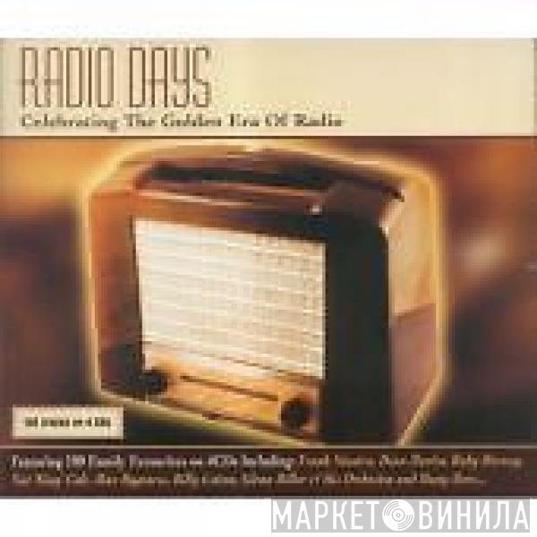  - Radio Days - Celebrating The Golden Era Of Radio