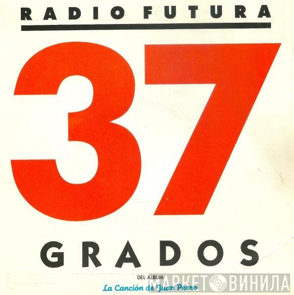 Radio Futura  - 37 Grados
