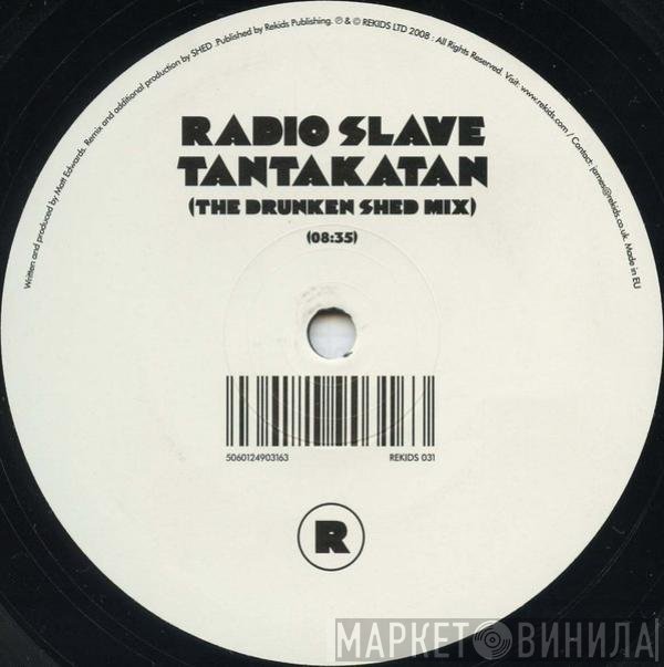 Radio Slave - Tantakatan (The Drunken Shed Mix)