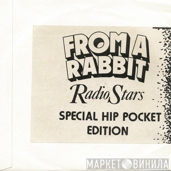 Radio Stars - From A Rabbit (Special Hip Pocket Edition)